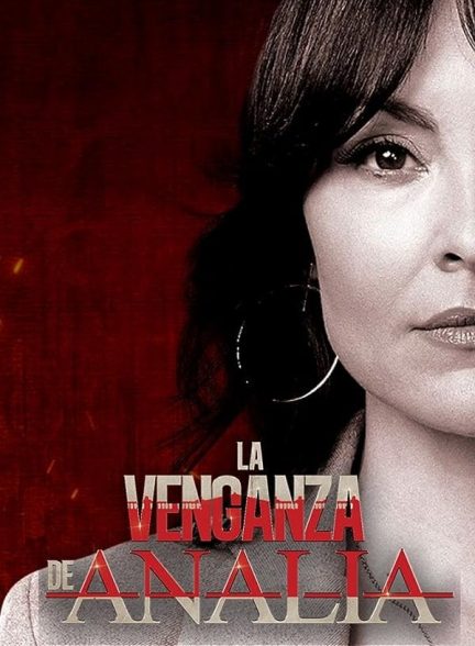 دانلود سریال انتقام آنالیا با دوبله فارسی | La Venganza de Analia