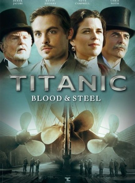 دانلود سریال Titanic: Blood and Steel با دوبله فارسی