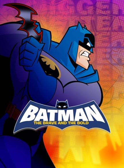 دانلود سریال بتمن: شجاع و جسور با دوبله فارسی | Batman: The Brave and the Bold