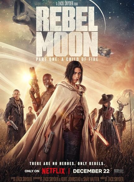 دانلود فیلم Rebel Moon – Part One: A Child of Fire 2023 با دوبله فارسی